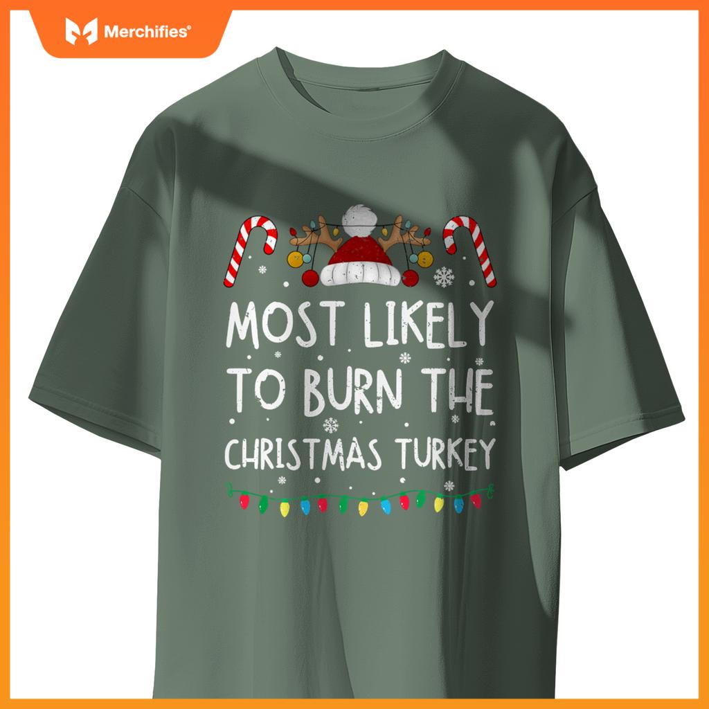 Most Likely To Burn The Christmas Turkey Funny Chef Cooking T-Shirt