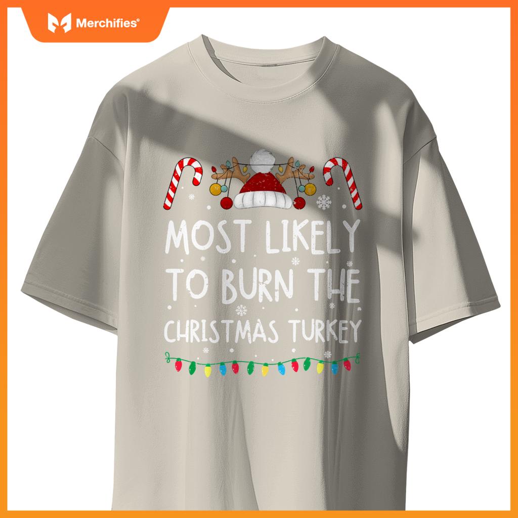 Most Likely To Burn The Christmas Turkey Funny Chef Cooking T-Shirt