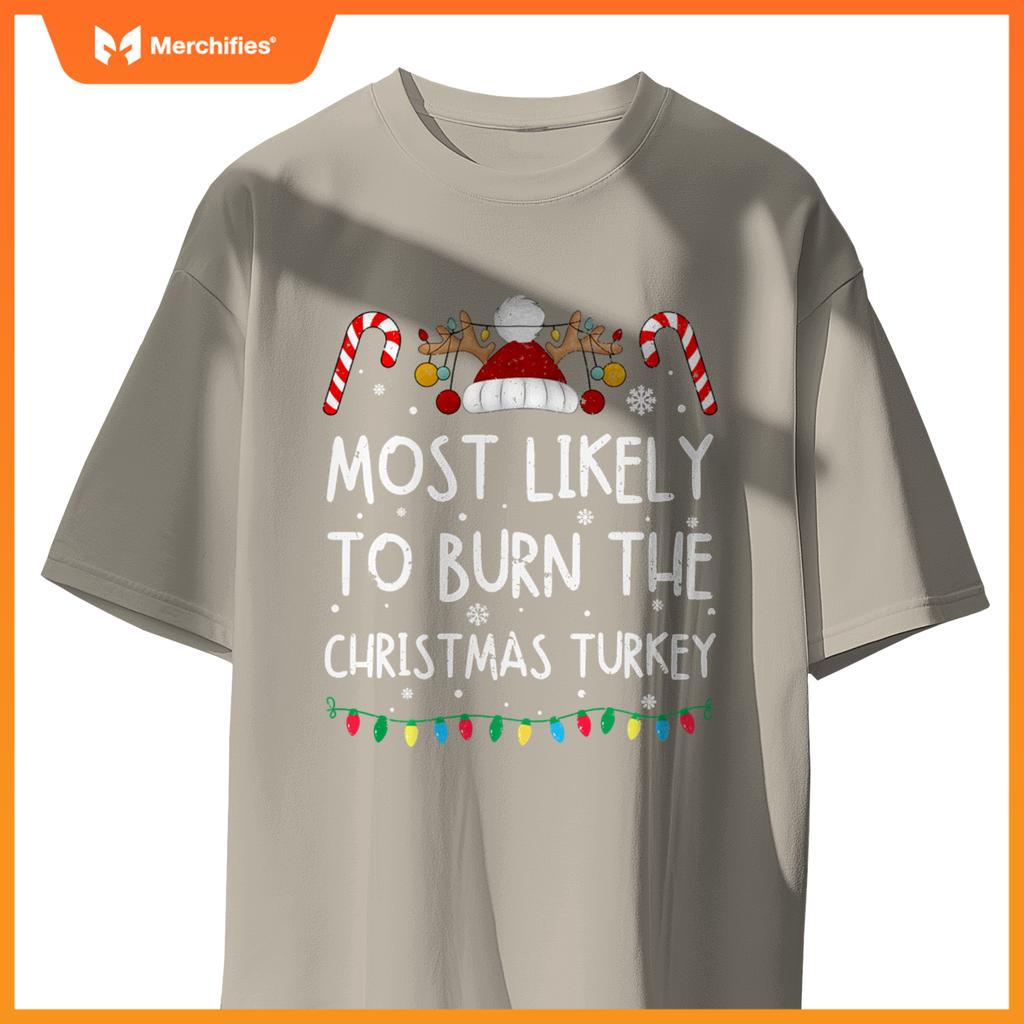 Most Likely To Burn The Christmas Turkey Funny Chef Cooking T-Shirt
