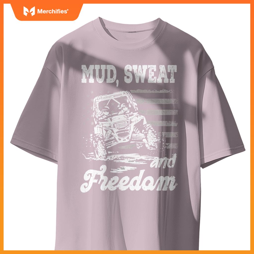 Mud Sweat And Freedom Patriotic American Offroad Sxs Utv T-Shirt