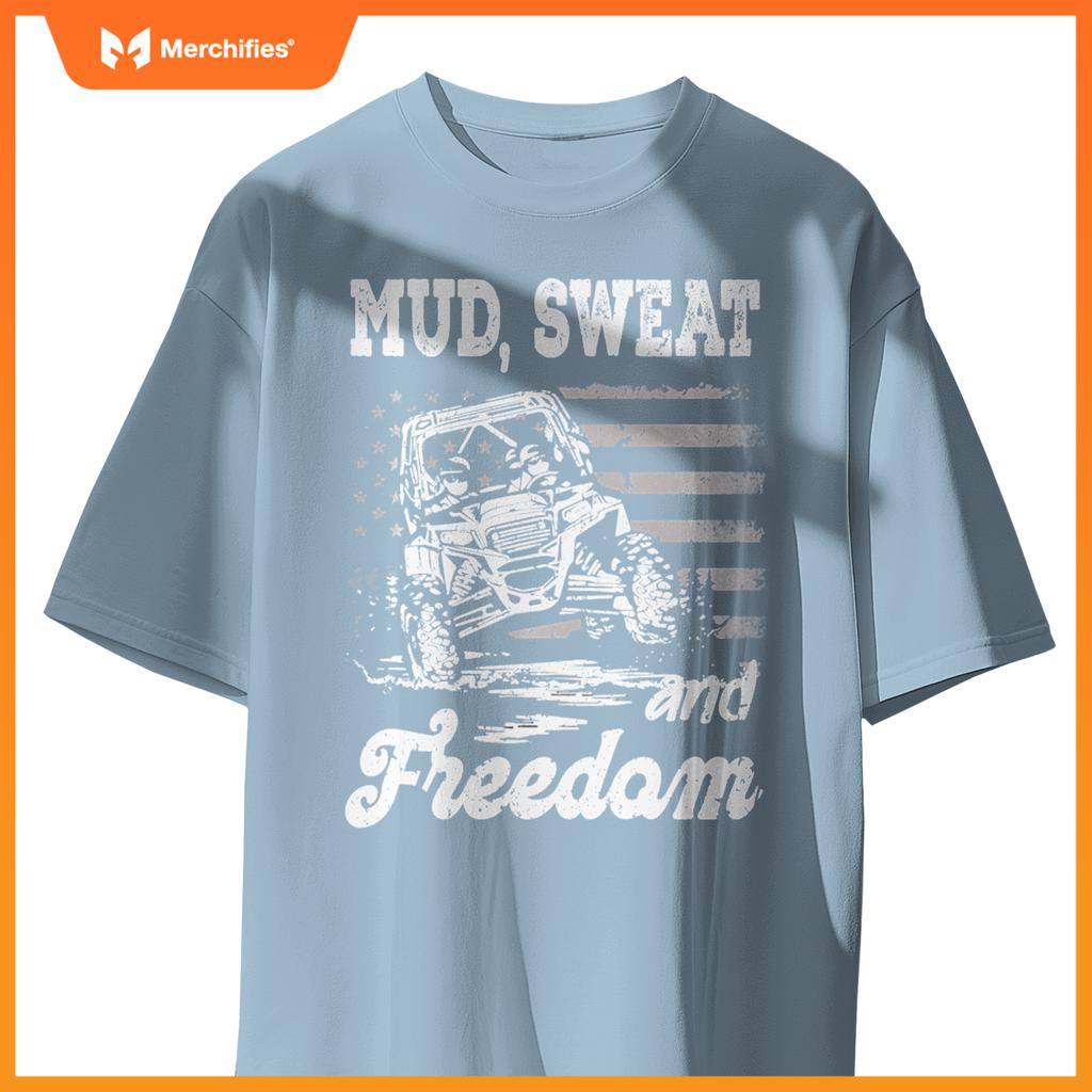 Mud Sweat And Freedom Patriotic American Offroad Sxs Utv T-Shirt