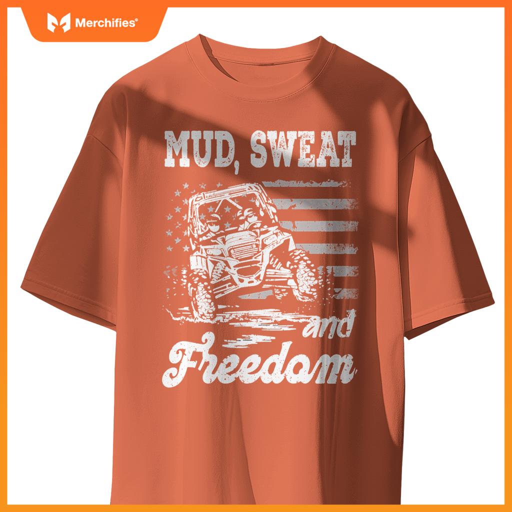 Mud Sweat And Freedom Patriotic American Offroad Sxs Utv T-Shirt