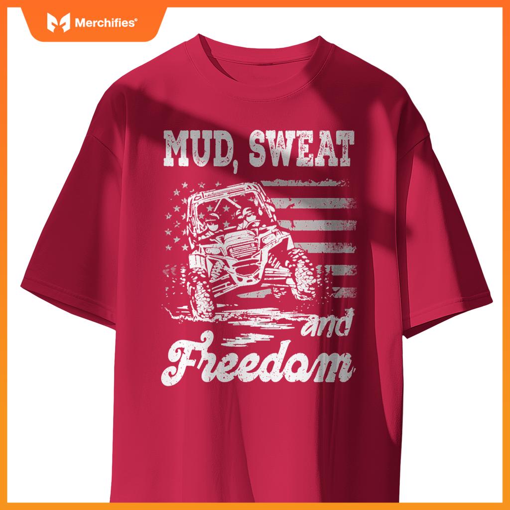 Mud Sweat And Freedom Patriotic American Offroad Sxs Utv T-Shirt