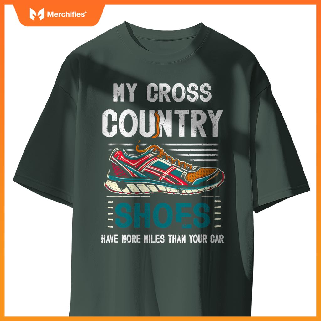 My Cross Country Shoes Have More Miles Than Your Car Running T-Shirt
