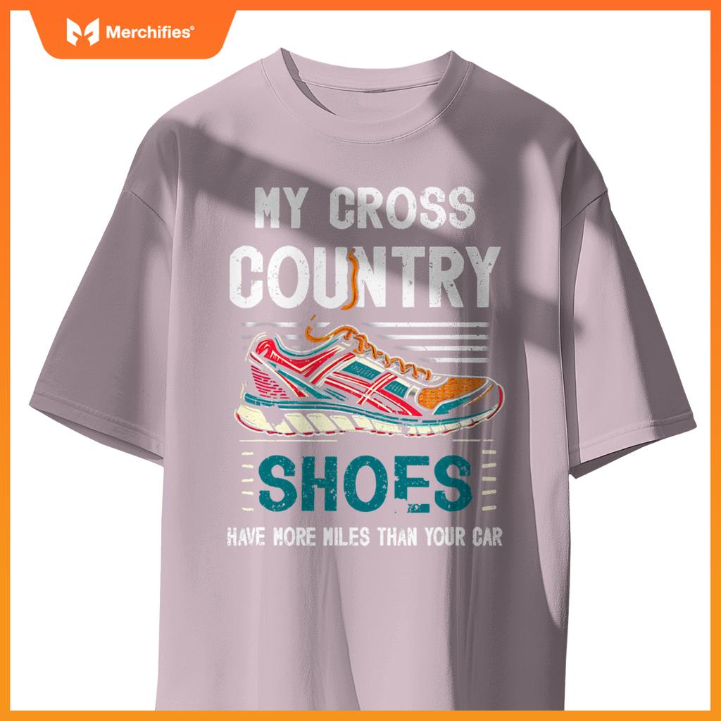 My Cross Country Shoes Have More Miles Than Your Car Running T-Shirt