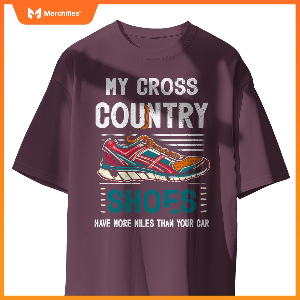 My Cross Country Shoes Have More Miles Than Your Car Running T-Shirt