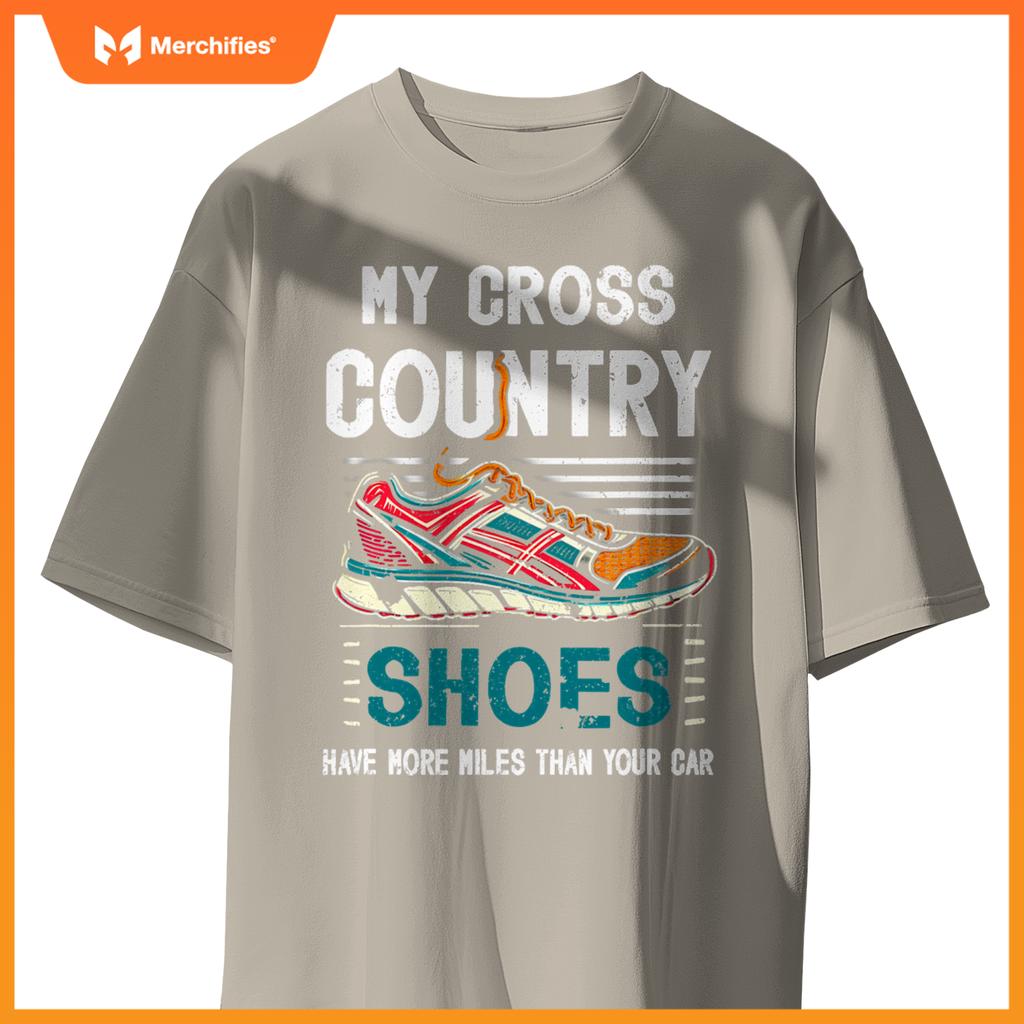 My Cross Country Shoes Have More Miles Than Your Car Running T-Shirt