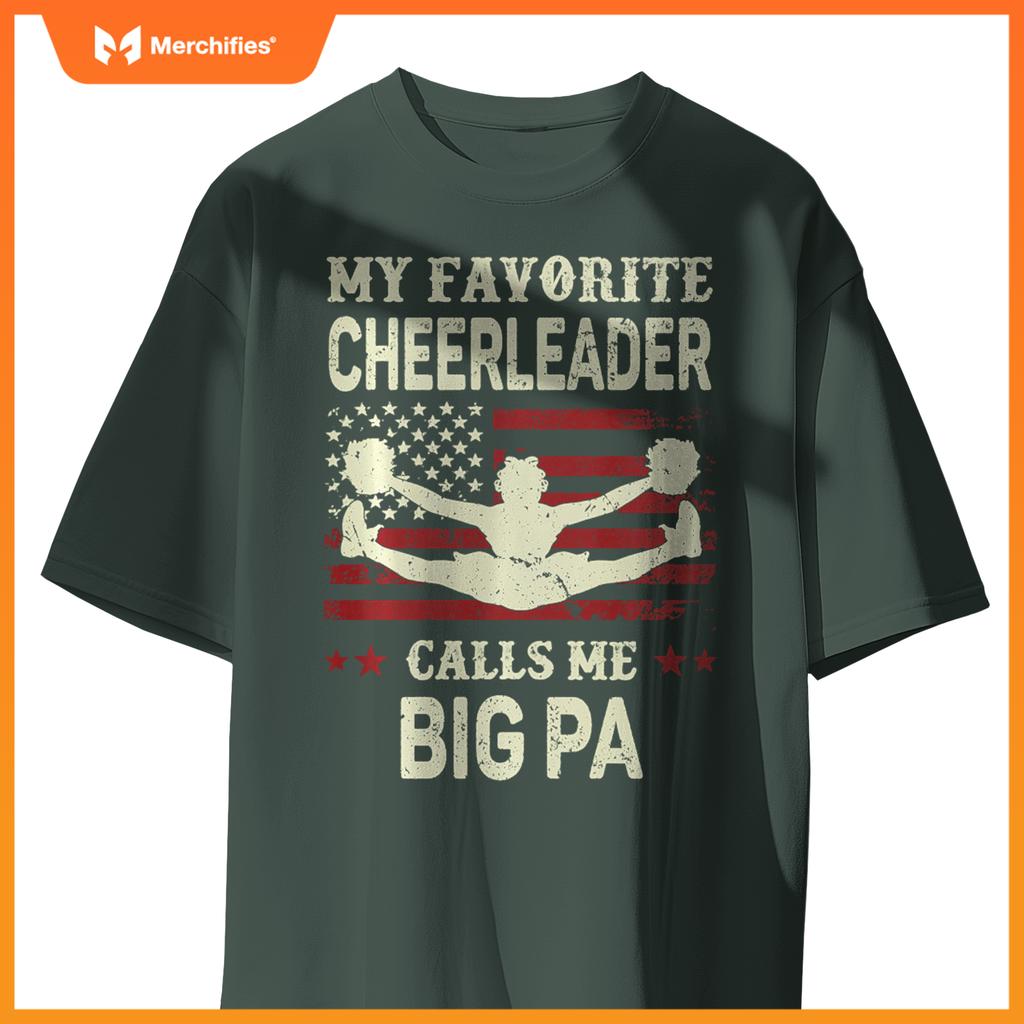 My Favorite Cheerleader Calls Me Big Pa US Flag Patriotic T-Shirt