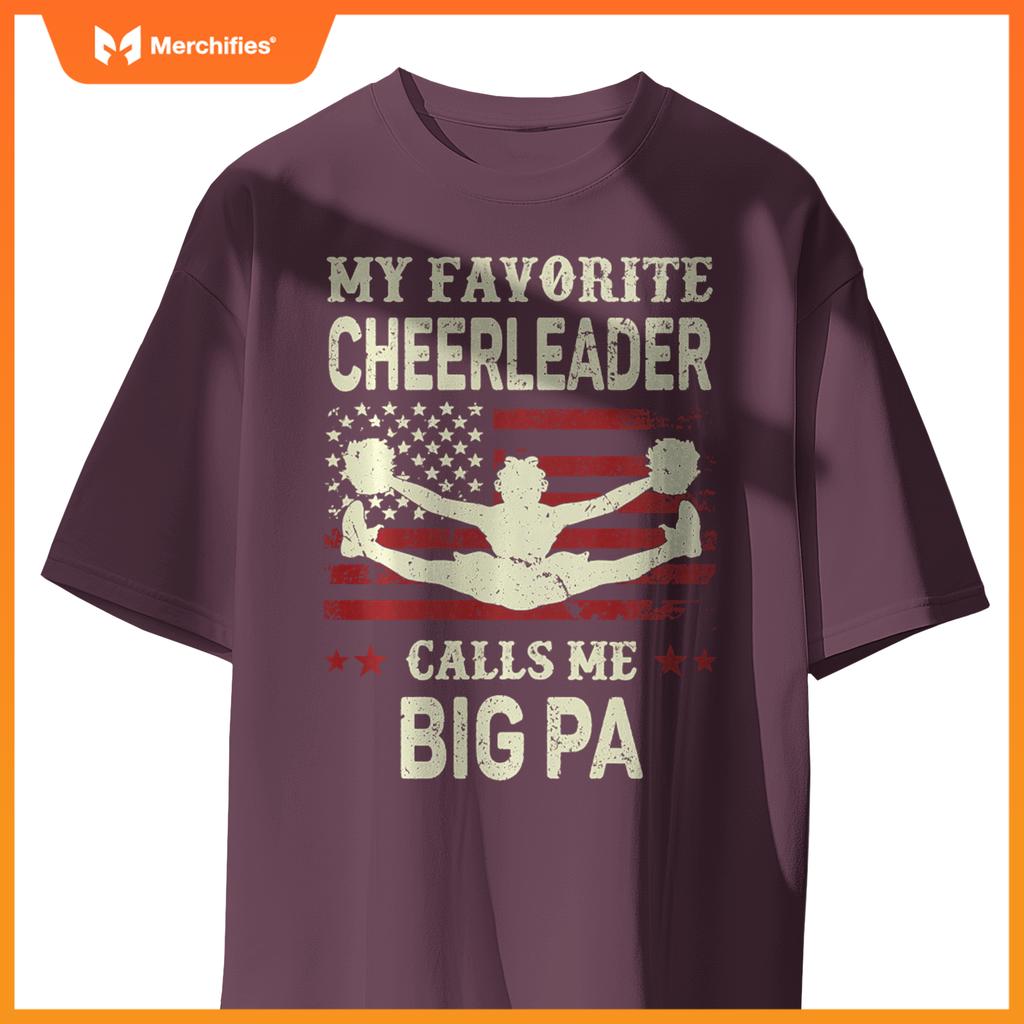 My Favorite Cheerleader Calls Me Big Pa US Flag Patriotic T-Shirt