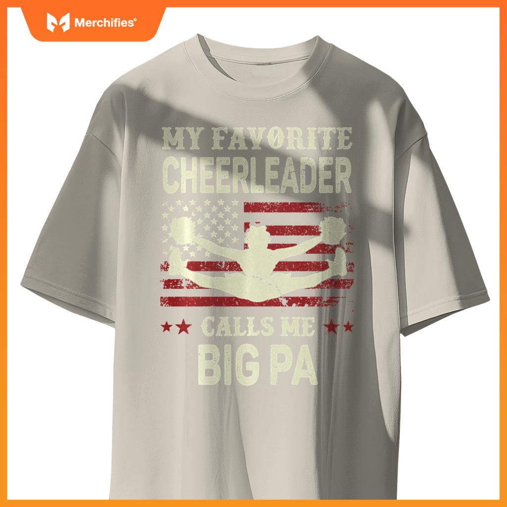 My Favorite Cheerleader Calls Me Big Pa US Flag Patriotic T-Shirt