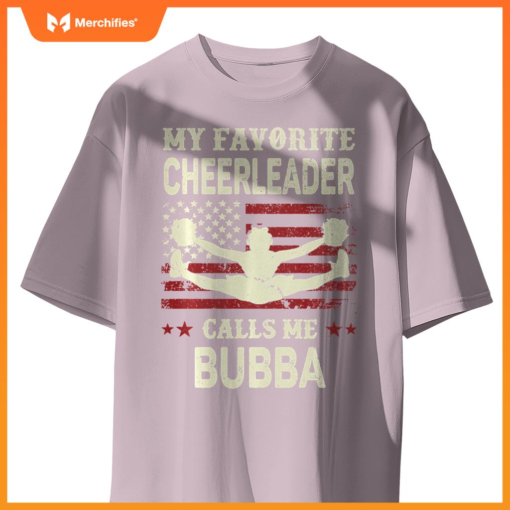 My Favorite Cheerleader Calls Me Bubba US Flag Patriotic T-Shirt