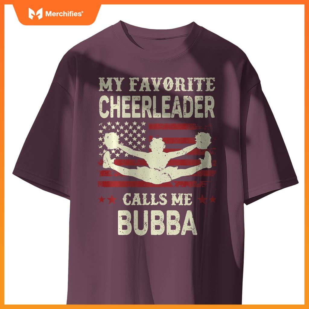 My Favorite Cheerleader Calls Me Bubba US Flag Patriotic T-Shirt