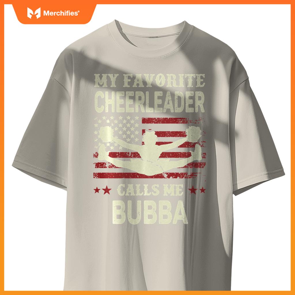 My Favorite Cheerleader Calls Me Bubba US Flag Patriotic T-Shirt