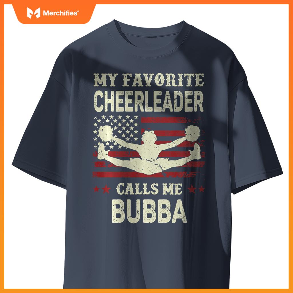 My Favorite Cheerleader Calls Me Bubba US Flag Patriotic T-Shirt