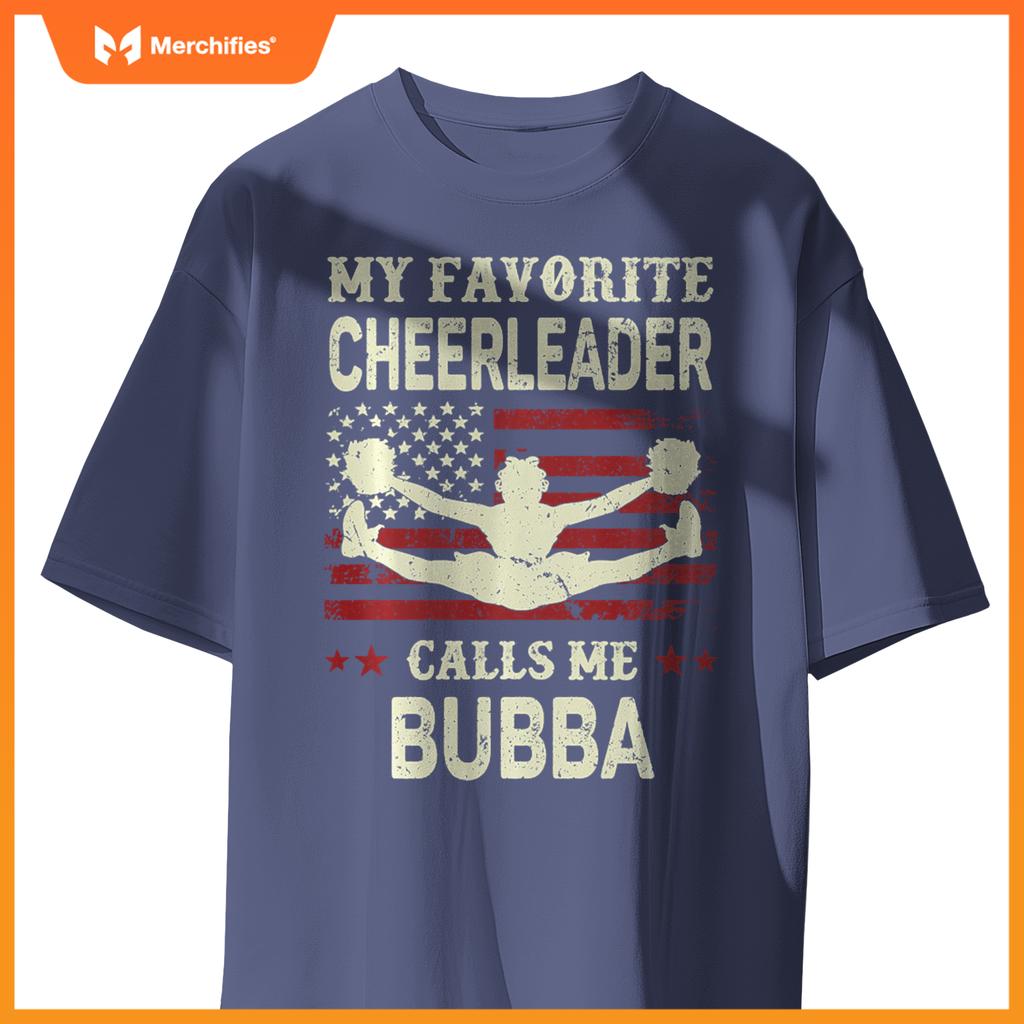 My Favorite Cheerleader Calls Me Bubba US Flag Patriotic T-Shirt