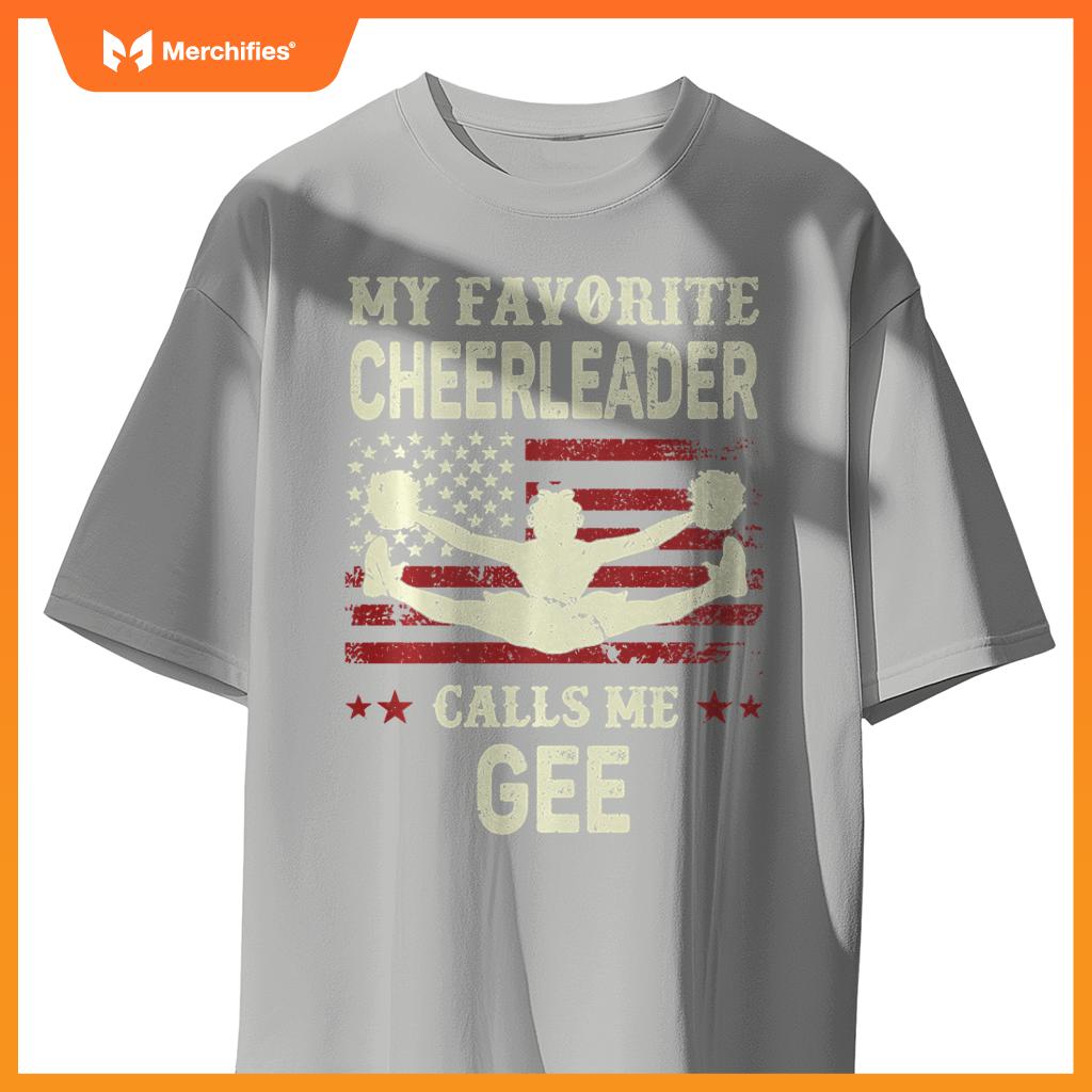 My Favorite Cheerleader Calls Me Gee US Flag Patriotic T-Shirt