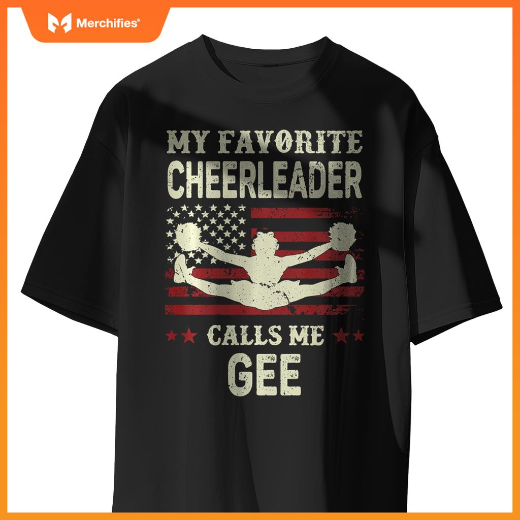My Favorite Cheerleader Calls Me Gee US Flag Patriotic T-Shirt