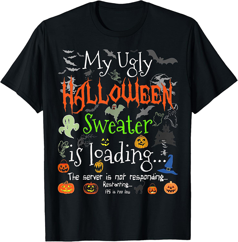 My Ugly Halloween Sweater Loading - Funny Halloween Costume T-Shirt