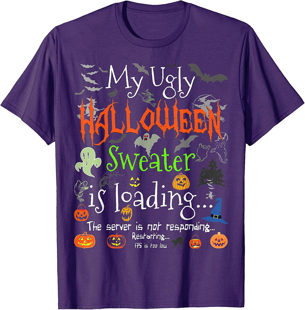 My Ugly Halloween Sweater Loading - Funny Halloween Costume T-Shirt