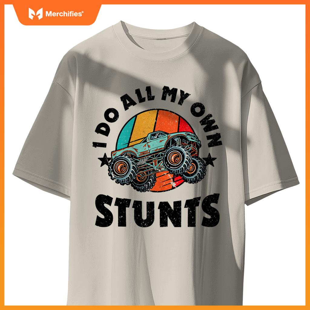 I Do All My Own Stunts Monster Truck Driver Racer Racing 60s T-Shirt