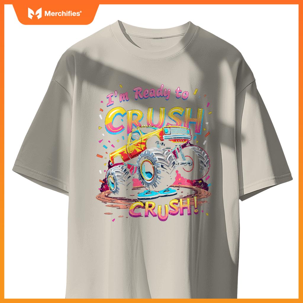 I'm Ready To CRUSH! Monster Truck T-Shirt