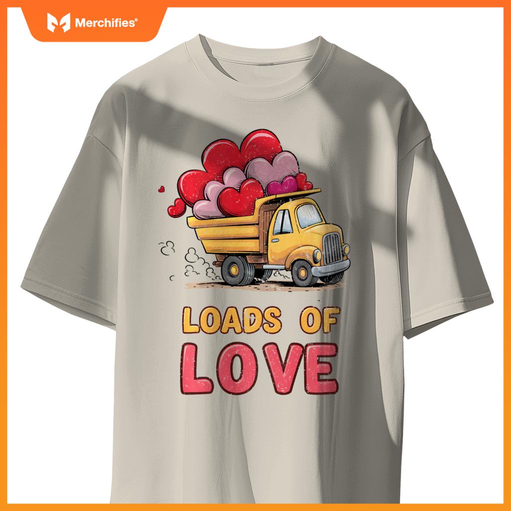 Loads Of Love Valentine 2025 Truck Valentine's Excavator T-Shirt