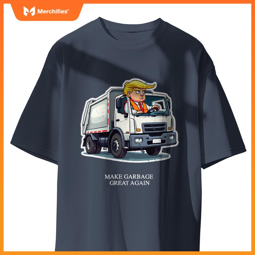Make Garbage Great Again Funny Trump Garbage Truck Design T-Shirt