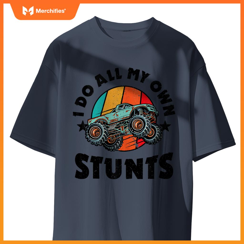 I Do All My Own Stunts Monster Truck Driver Racer Racing 60s T-Shirt