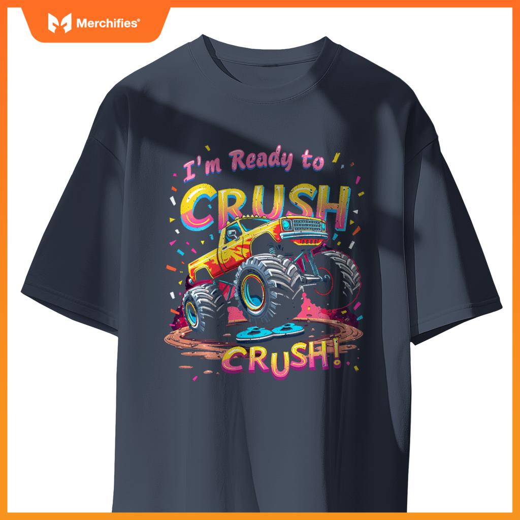 I'm Ready To CRUSH! Monster Truck T-Shirt
