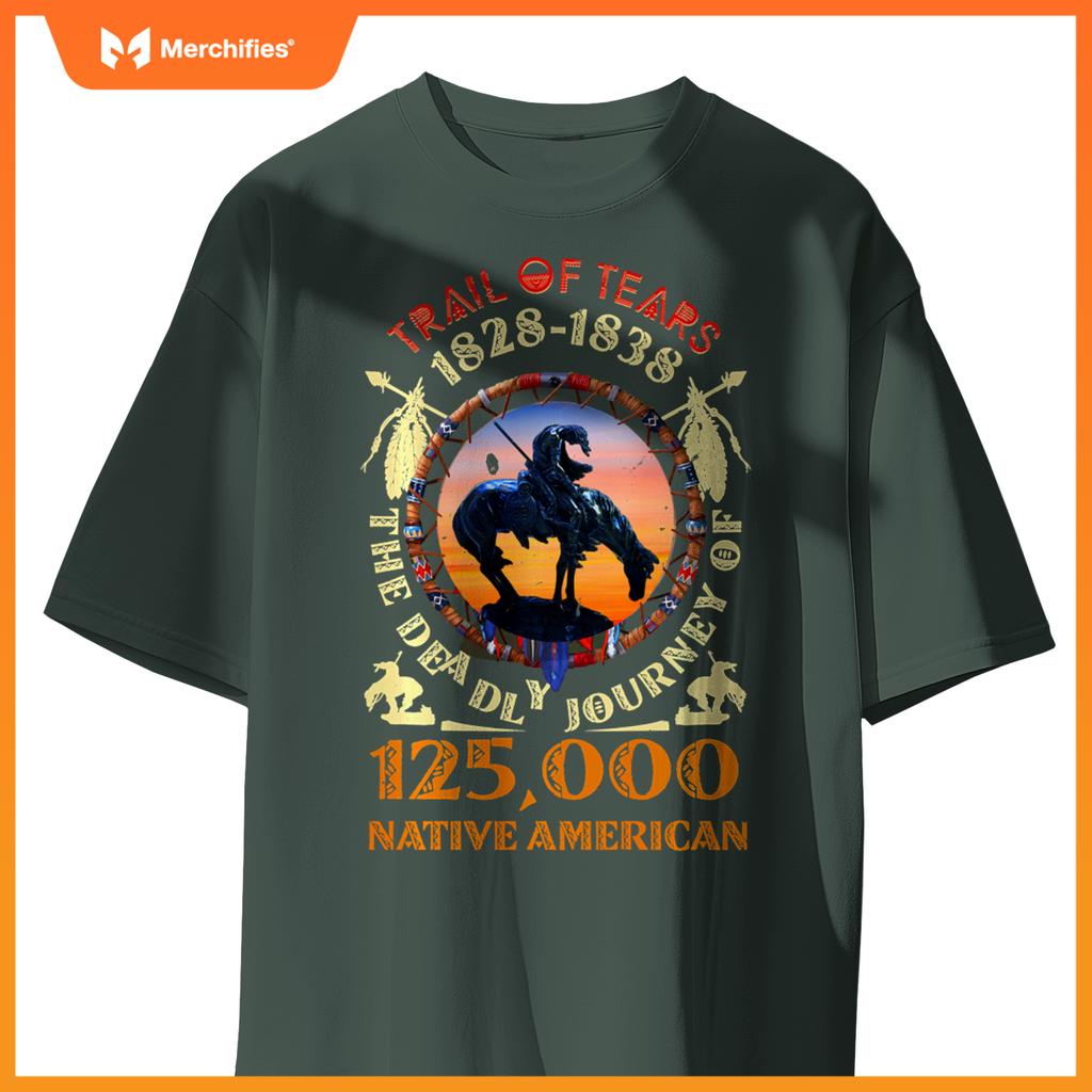 Native American Trail Of Tears The Deadly Journey 125000 T-Shirt