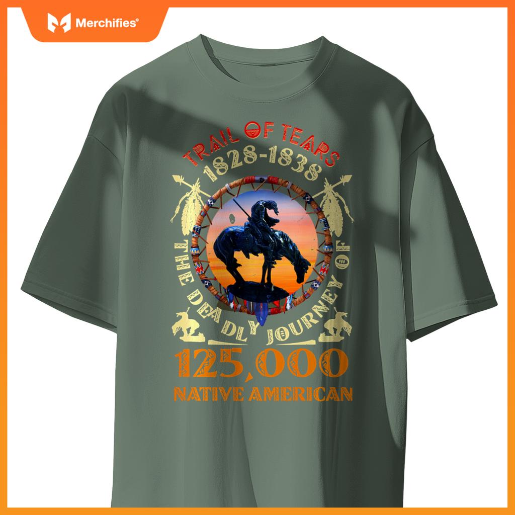 Native American Trail Of Tears The Deadly Journey 125000 T-Shirt