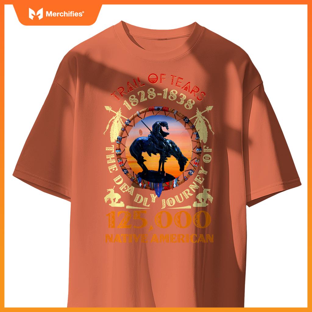 Native American Trail Of Tears The Deadly Journey 125000 T-Shirt
