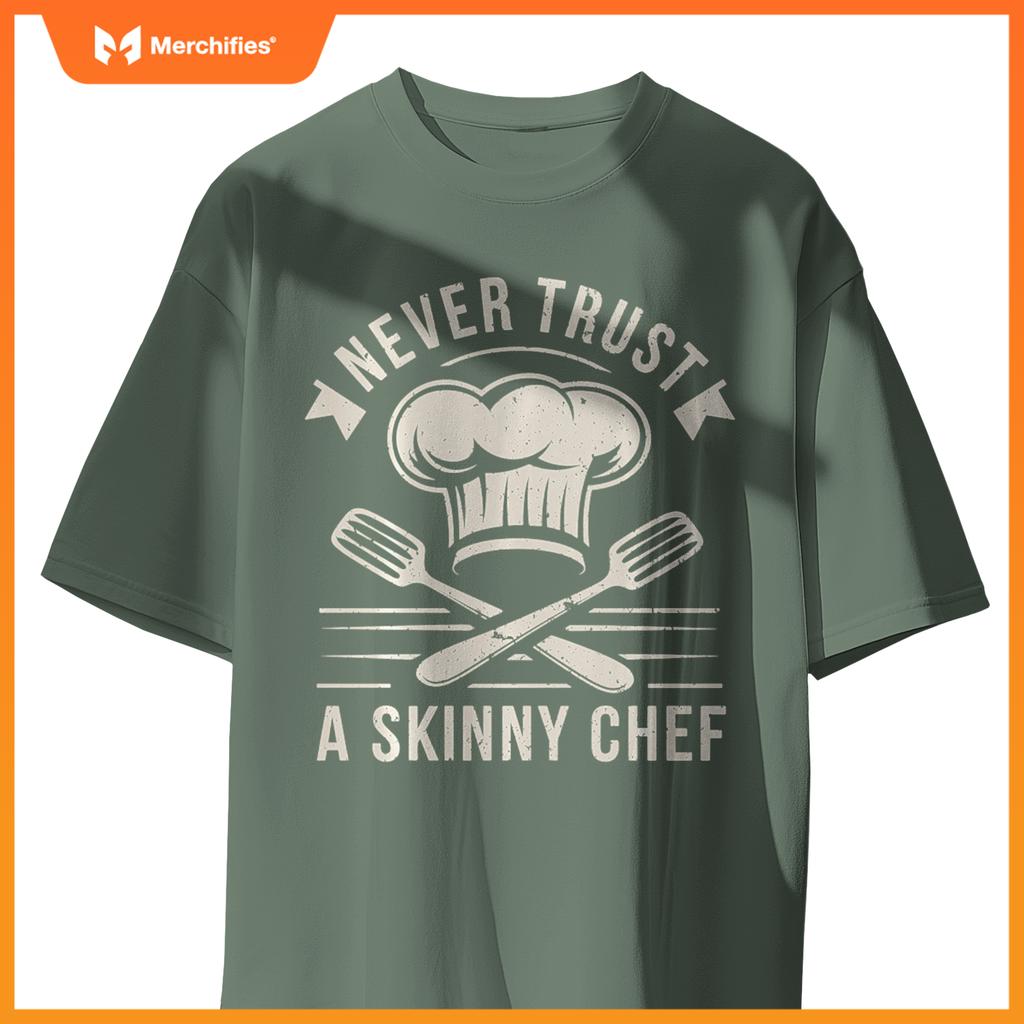 Never Trust A Skinny Chef Funny Chef Cooking T-Shirt