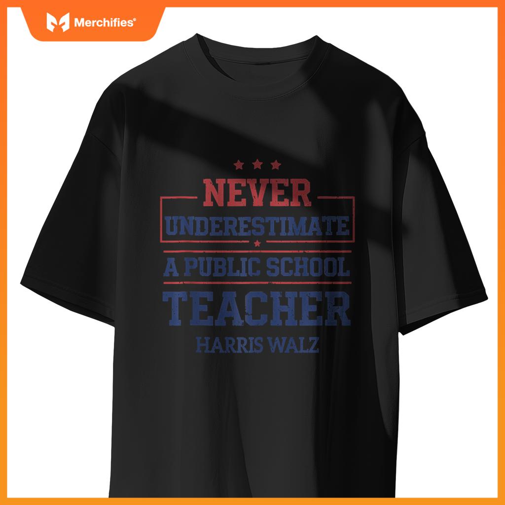 Never Underestimate A Public School Teacher Harris Walz