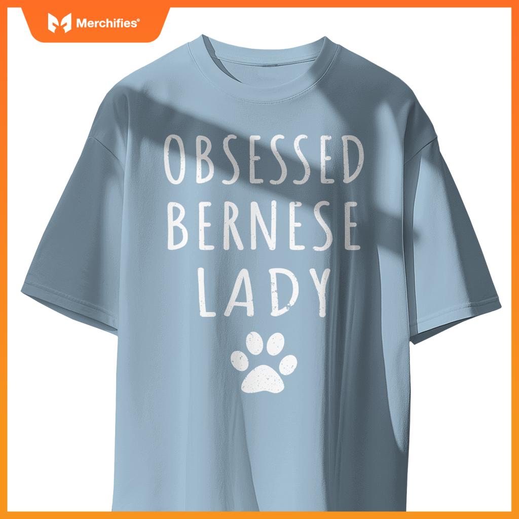 Obsessed Bernese Lady Funny Bernese Mama Shirt Dog Lovers T-Shirt