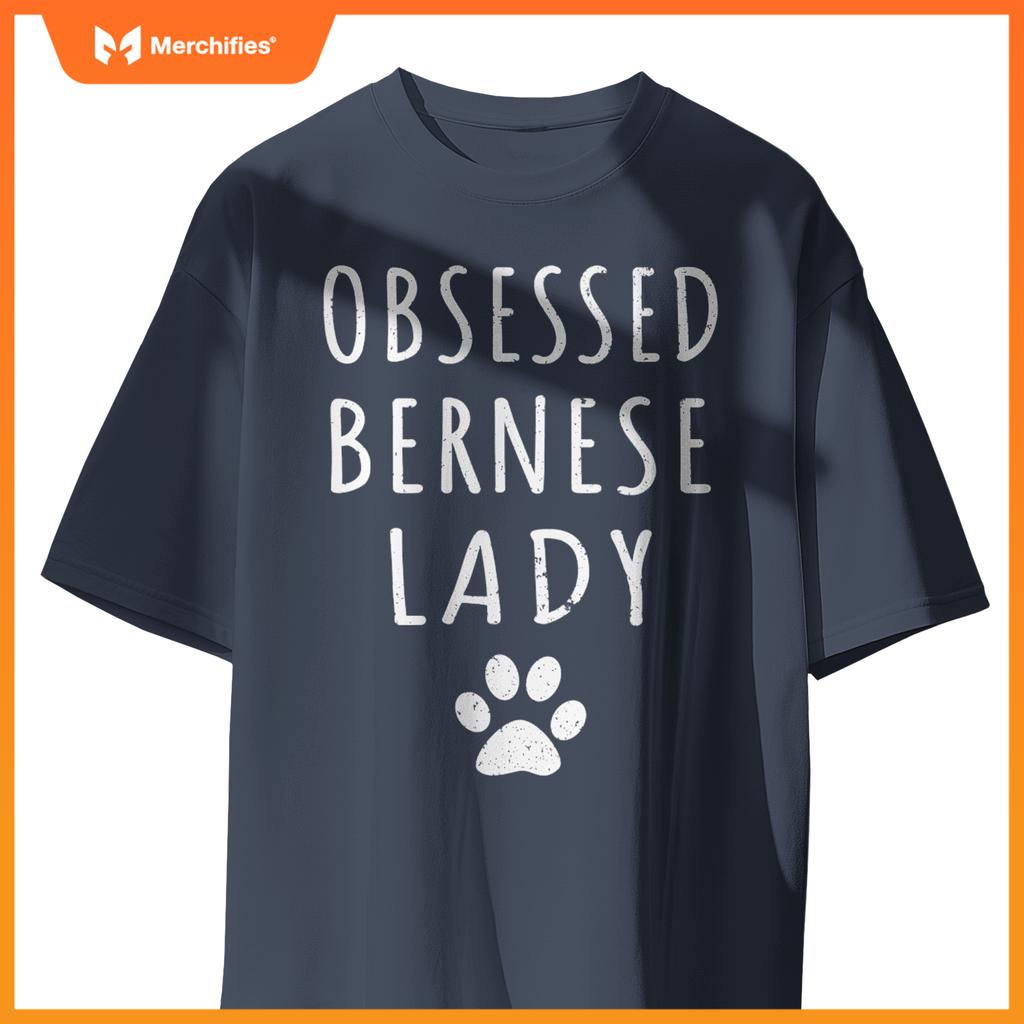Obsessed Bernese Lady Funny Bernese Mama Shirt Dog Lovers T-Shirt