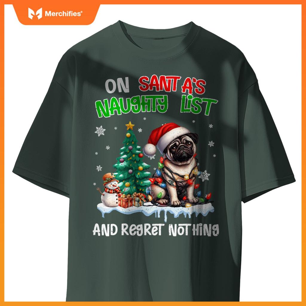 On Santa's Xmas Naughty List Regret Nothing Pug Dog Lovers T-Shirt