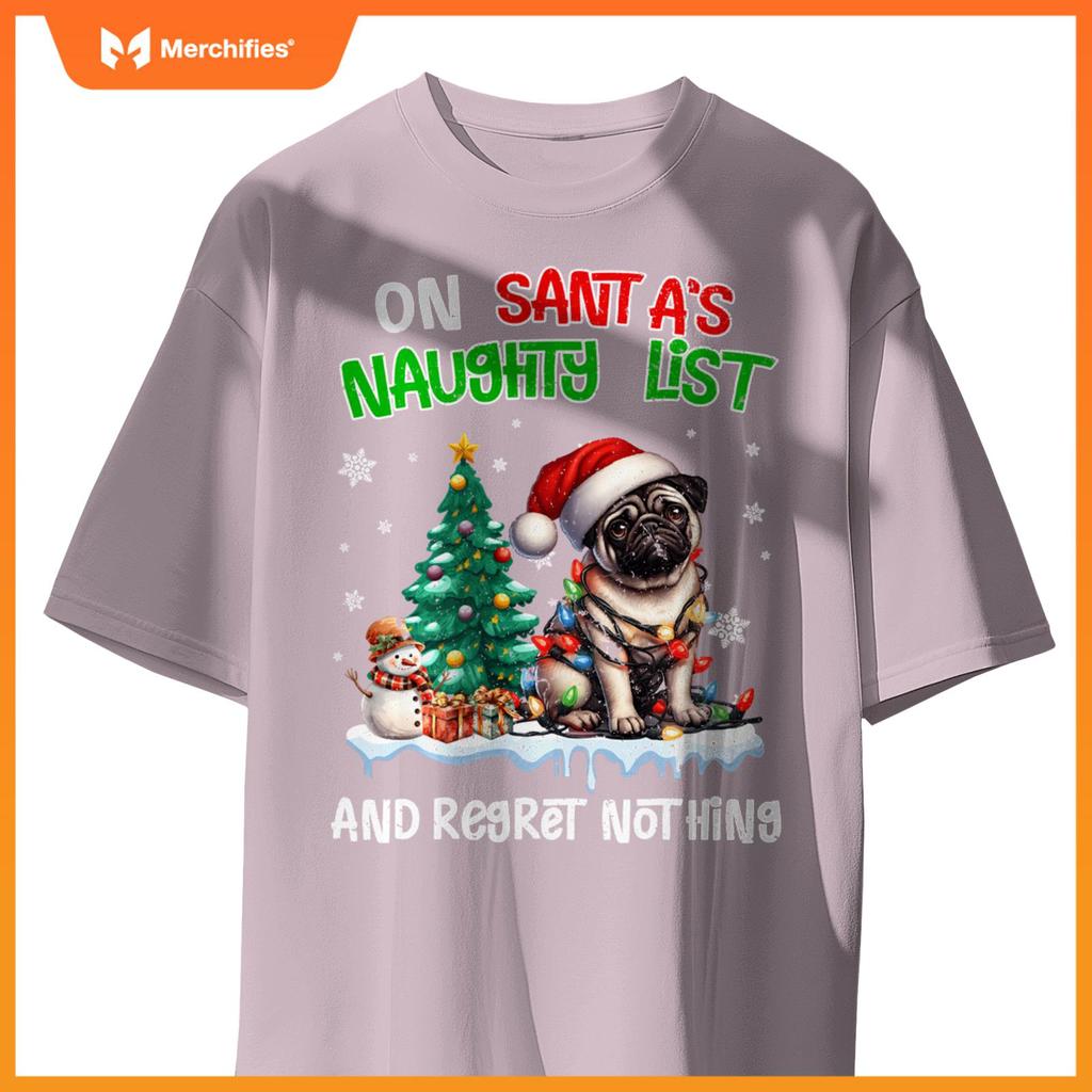 On Santa's Xmas Naughty List Regret Nothing Pug Dog Lovers T-Shirt