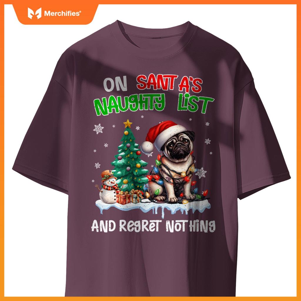 On Santa's Xmas Naughty List Regret Nothing Pug Dog Lovers T-Shirt