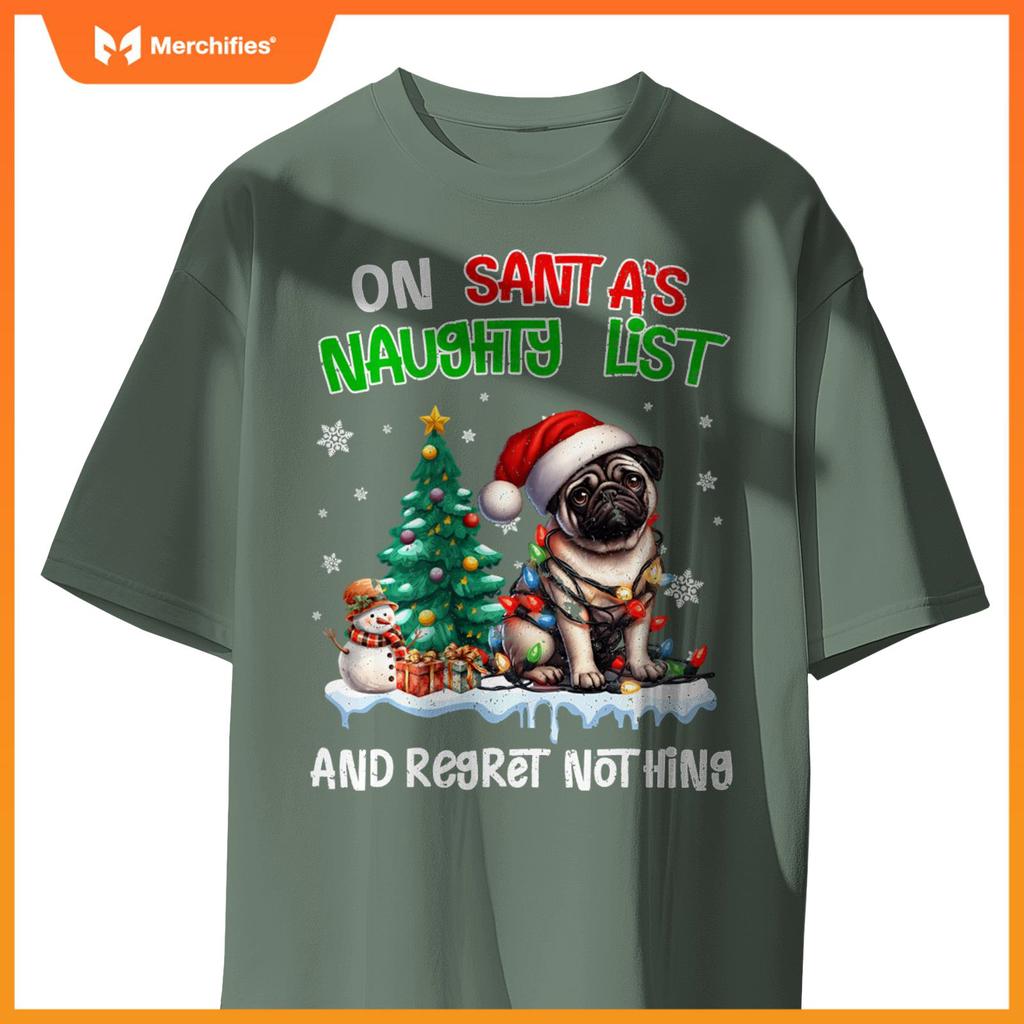 On Santa's Xmas Naughty List Regret Nothing Pug Dog Lovers T-Shirt