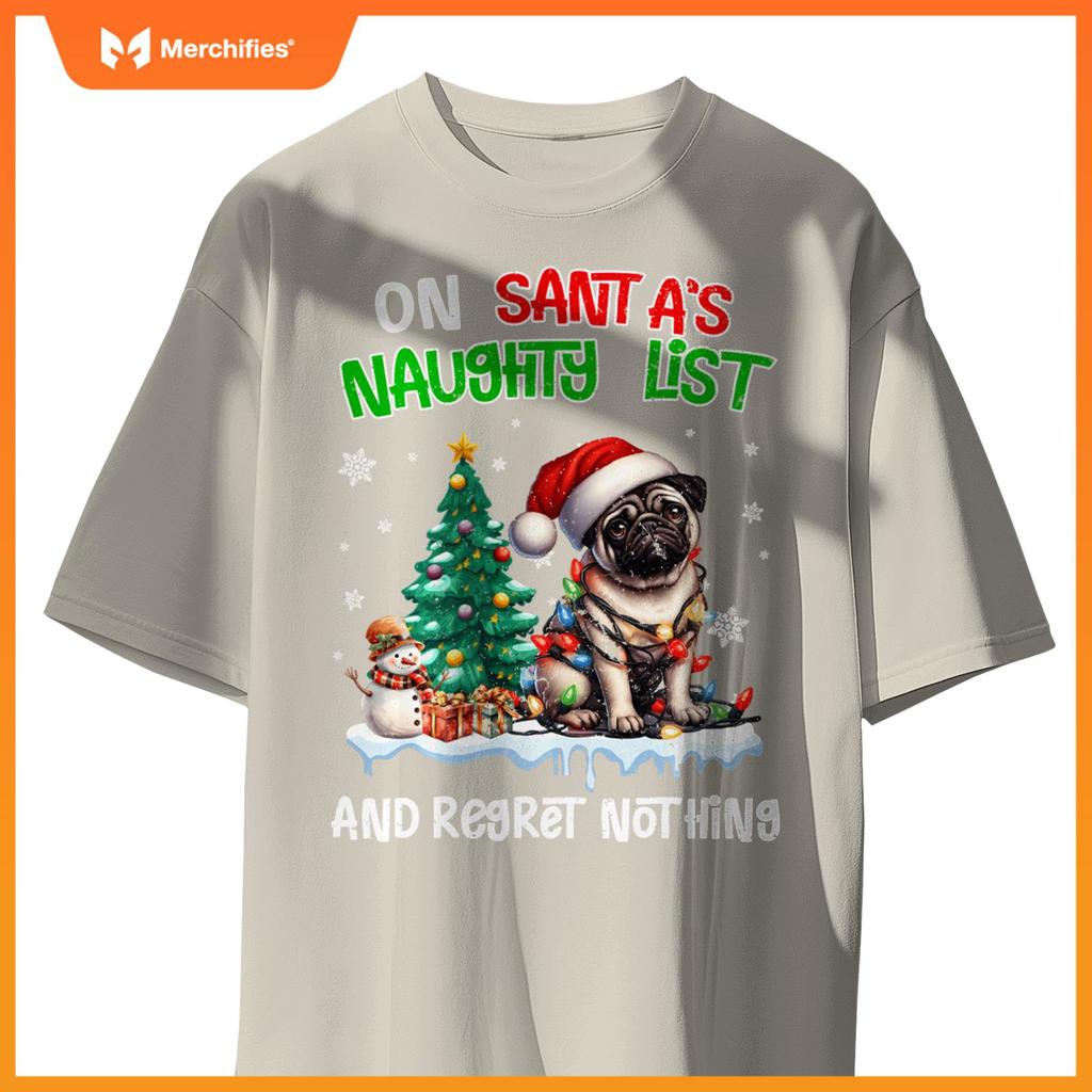 On Santa's Xmas Naughty List Regret Nothing Pug Dog Lovers T-Shirt