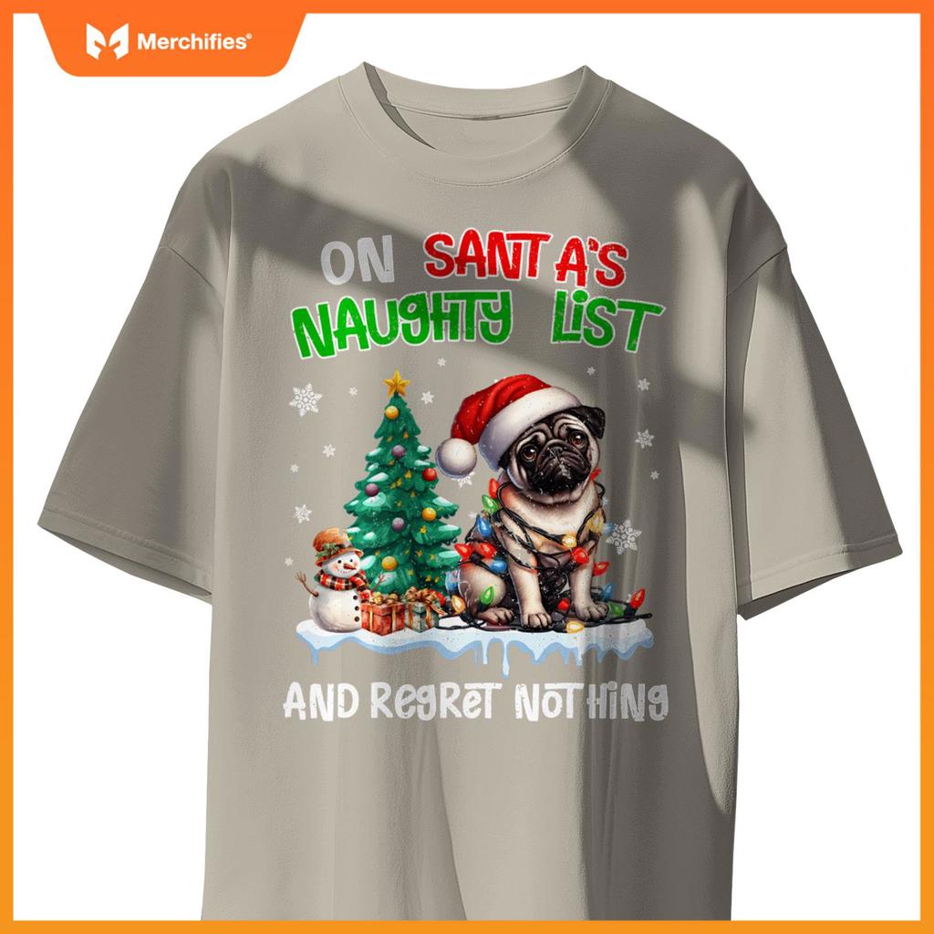 On Santa's Xmas Naughty List Regret Nothing Pug Dog Lovers T-Shirt