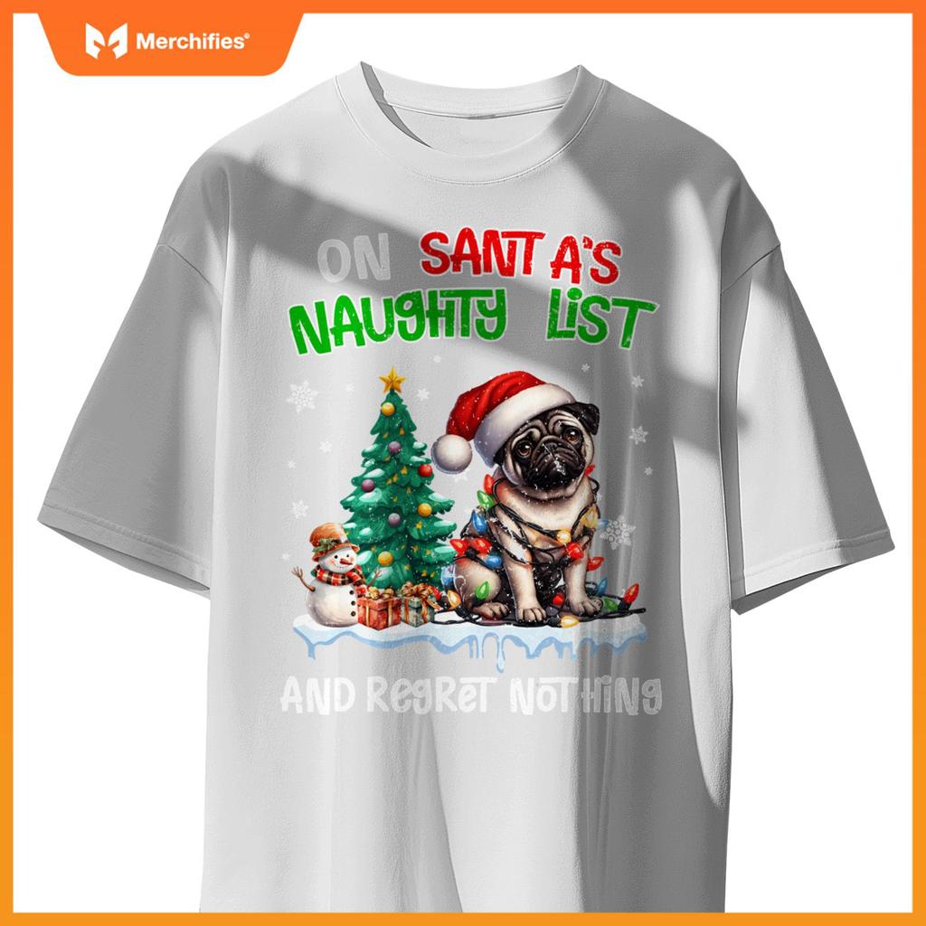 On Santa's Xmas Naughty List Regret Nothing Pug Dog Lovers T-Shirt