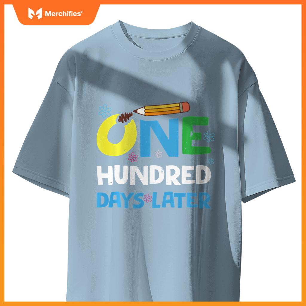 One Hundred Days Later happy 100th day of school gifts tee