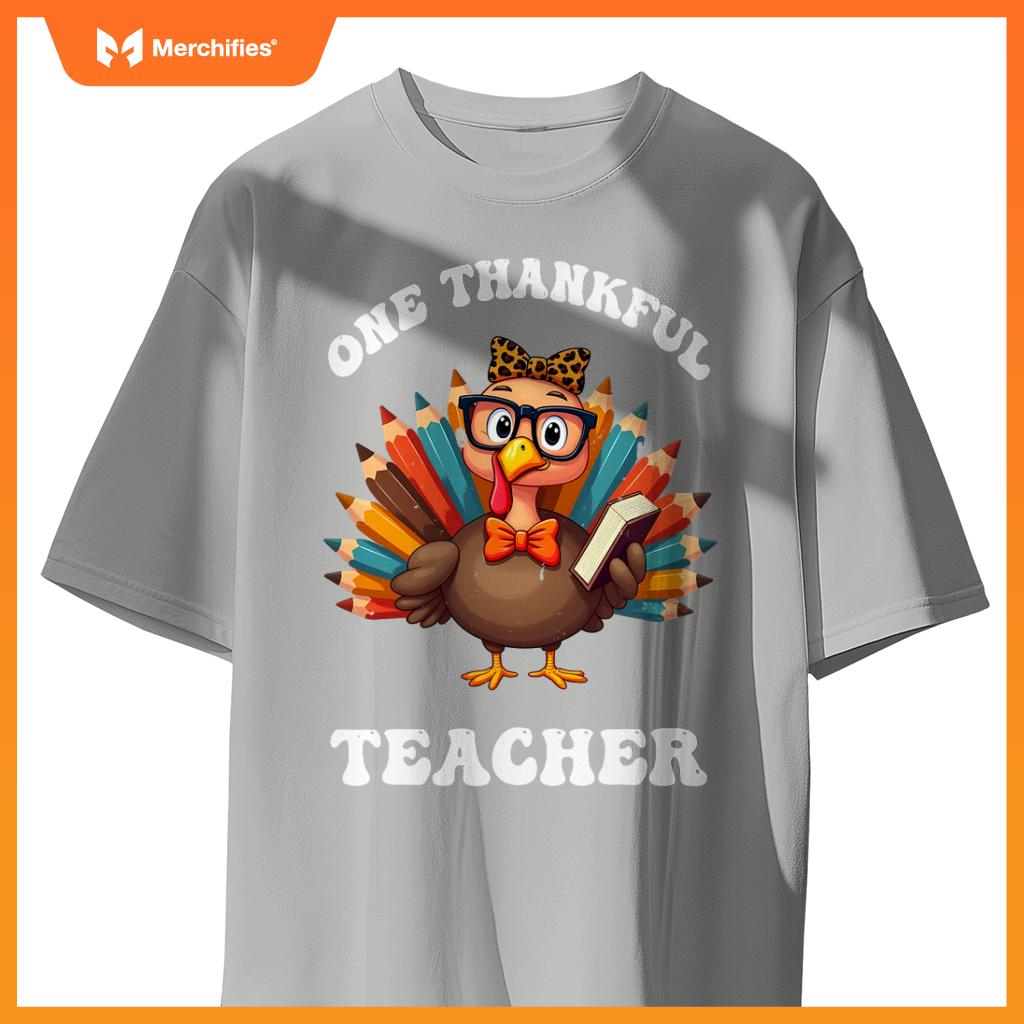 One Thankful Teacher Funny Turkey Teacher Thanksgiving