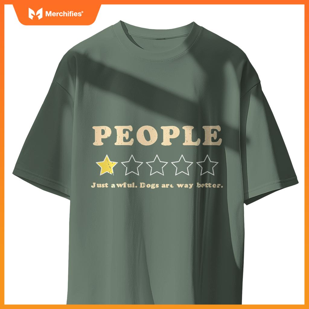 PEOPLE Just Awful Dogs Are Way Better Funny One Star Review T-Shirt