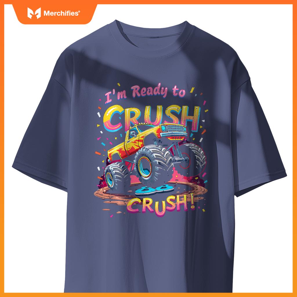 I'm Ready To CRUSH! Monster Truck T-Shirt