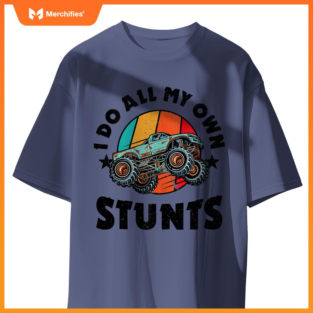 I Do All My Own Stunts Monster Truck Driver Racer Racing 60s T-Shirt