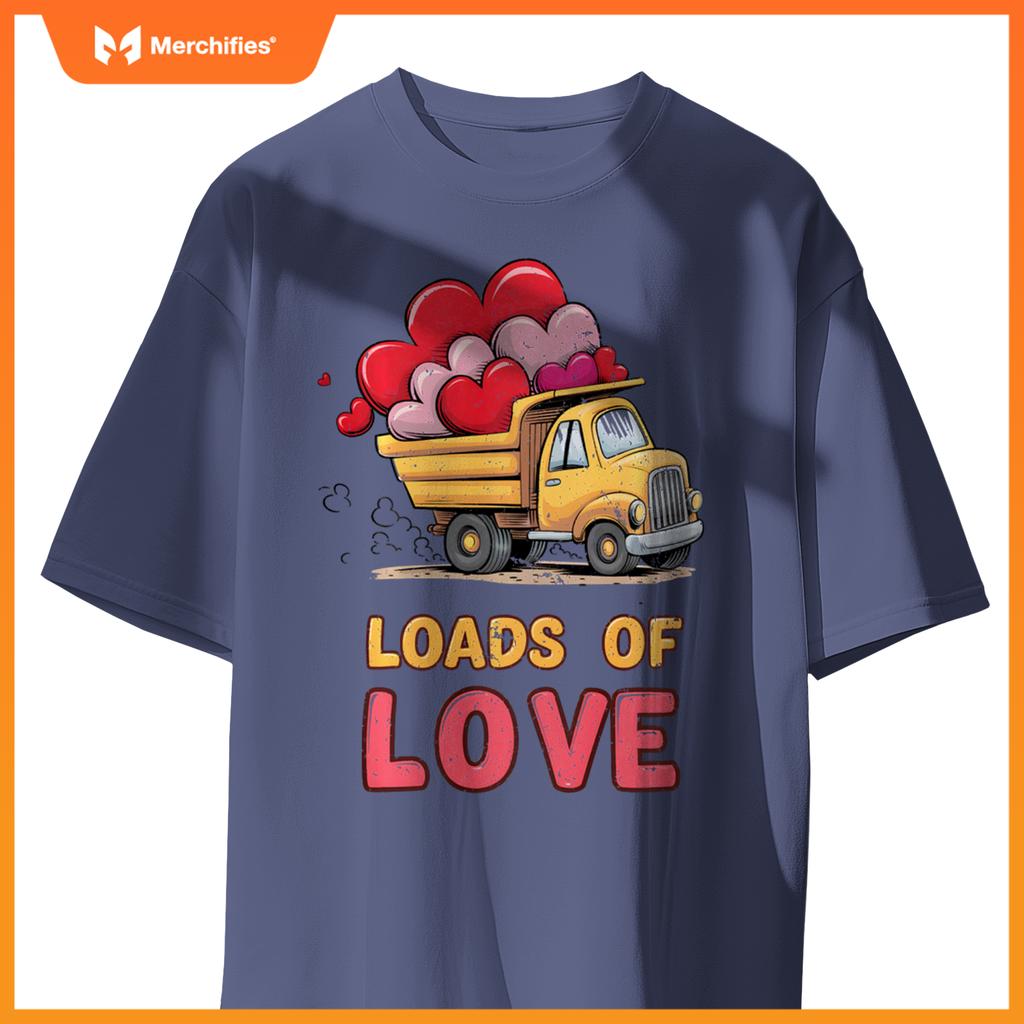 Loads Of Love Valentine 2025 Truck Valentine's Excavator T-Shirt