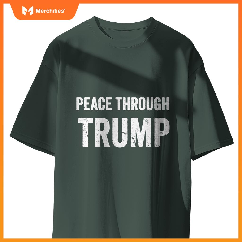 Patriotic Peace Through Trump USA For Men and Women T-Shirt
